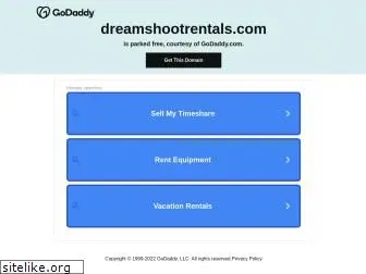 dreamshootrentals.com