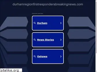 durhamregionfirstrespondersbreakingnews.com