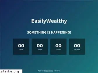 easilywealthy.com