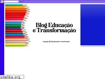educacaoetransformacaooficial.blogspot.com