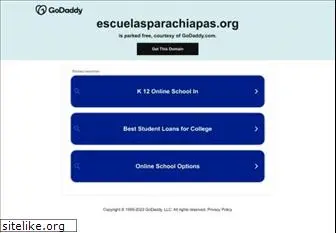 escuelasparachiapas.org