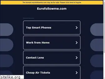 eurofollowme.com