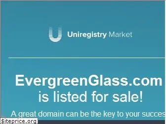 evergreenglass.com
