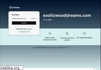 exoticwooddreams.com