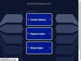 factsonlynews.com