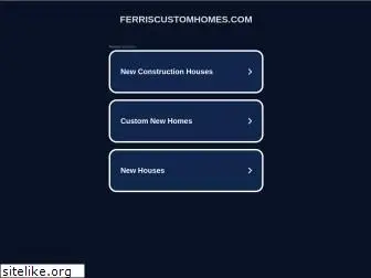 ferriscustomhomes.com