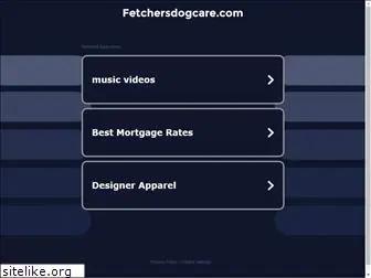 fetchersdogcare.com