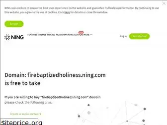 firebaptizedholiness.ning.com
