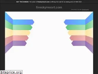 fireskyresort.com