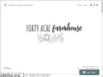 fortyacrefarmhouse.com