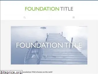 foundationtitleagency.com