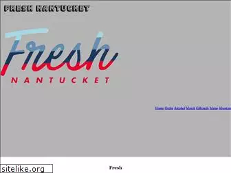 freshnantucket.com