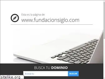 fundacionsiglo.com