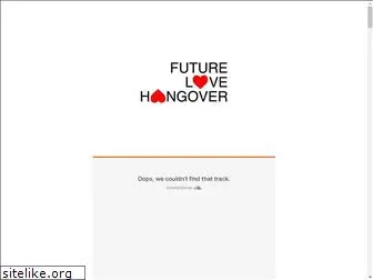 futurelovehangover.com