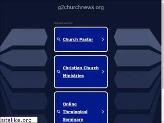 g2churchnews.org