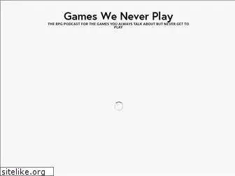gamesweneverplay.com