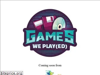 gamesweplayed.com