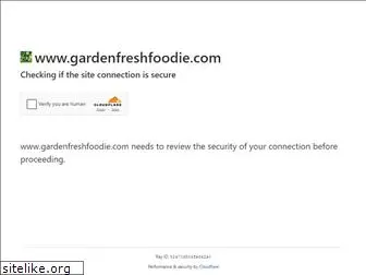 gardenfreshfoodie.com