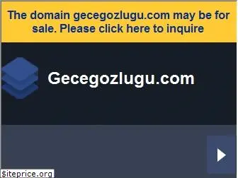 gecegozlugu.com