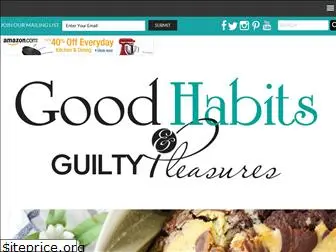 goodhabitsandguiltypleasures.com