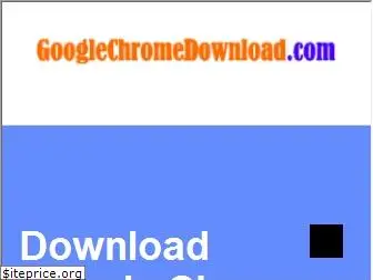 googlechromedownload.com