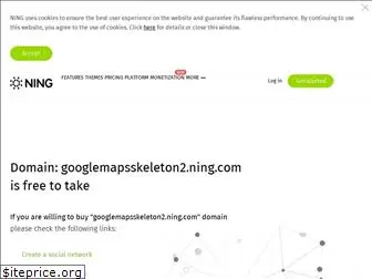 googlemapsskeleton2.ning.com