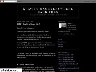 gravitywaseverywherebackthen.blogspot.com
