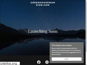 greenhousemansion.com