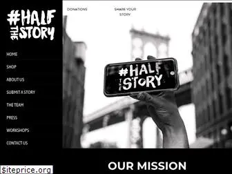 halfthestoryproject.com