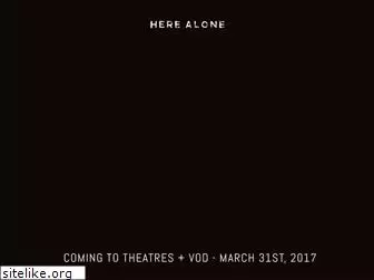 herealonefilm.com