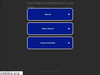 holyfamilyshrineproject.com