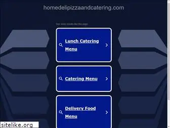 homedelipizzaandcatering.com