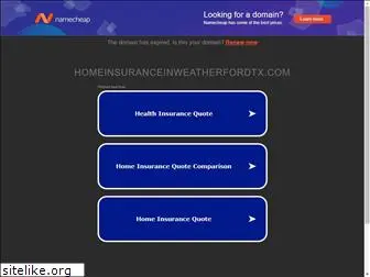 homeinsuranceinweatherfordtx.com