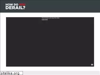 howdoyouderail.com