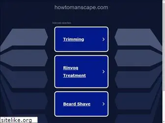 howtomanscape.com