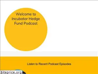 incubatorhedgefundpodcast.com