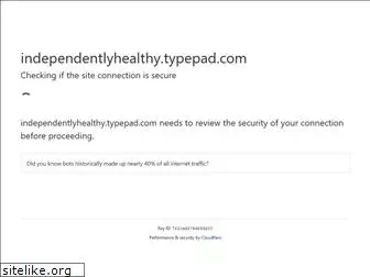 independentlyhealthy.typepad.com