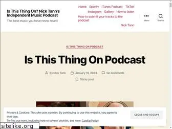 isthisthingonpodcast.com