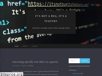 itsnotbugitsfeature.com
