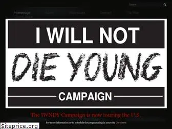 iwillnotdieyoungcampaign.com