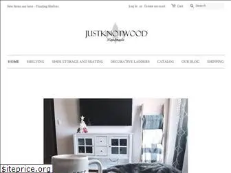 justknotwood.com