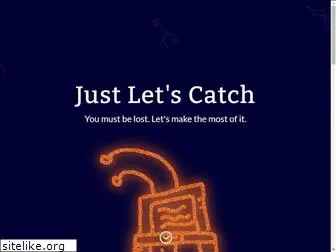 justletscatch.com