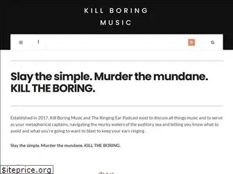 killboringmusic.com