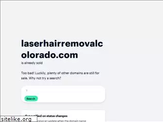 laserhairremovalcolorado.com