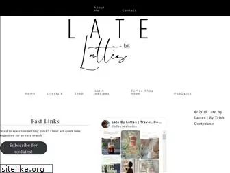 latebylattes.com