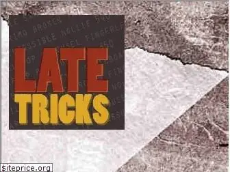 latetricks.com