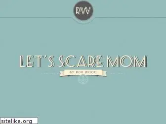 letsscaremom.com