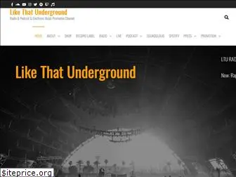 likethatunderground.com