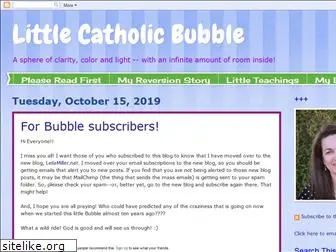 littlecatholicbubble.blogspot.com