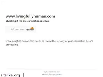 livingfullyhuman.com